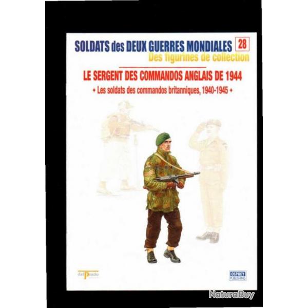 soldats des commandos britanniques 1940-1945 del prado-osprey fascicule soldats des deux guerres 28