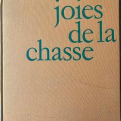 LIVRE  COLLECTION " JOIES ET REALITES " : " JOIES DE LA CHASSE " 1967