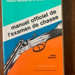 LIVRE MARC LAMBERT : " MANUEL OFFICIEL DE L'EXAMEN DE CHASSE " 1976 ( à recoller)