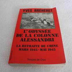 L'odyssée de la colonne Alessandri, la retraite de Chine, mars 1945- mai 1945