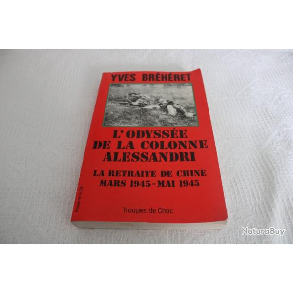 L'odysse de la colonne Alessandri, la retraite de Chine, mars 1945- mai 1945