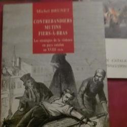 Contrebandiers mutins fiers a bras les stratégies de la violence en pays Catalan au XVIII siècle