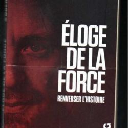 éloge de la force renverser l'histoire de laurent obertone