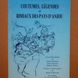 Coutumes, Légendes et Rimiaux des Pays d'Anjou - Félix Landreau. 1993.