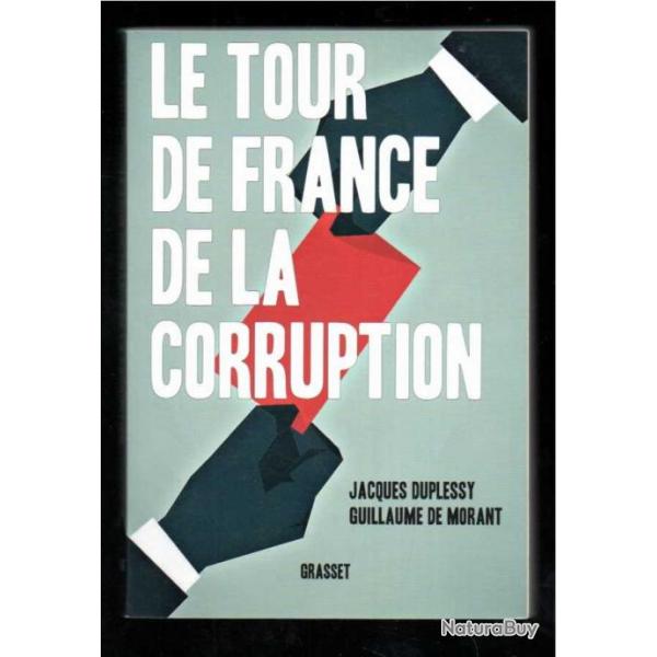 le tour de france de la corruption de jacques duplessy et guillaume de morant