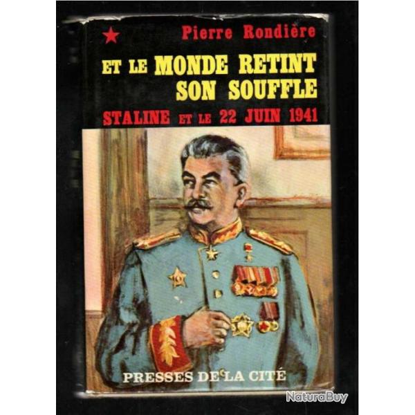 et le monde retint son souflle staline et le 22 juin 1941 de pierre rondire