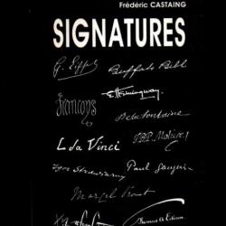 Signatures : isographie des hommes et des femmes qui ont fait notre histoire Frédéric Castaing