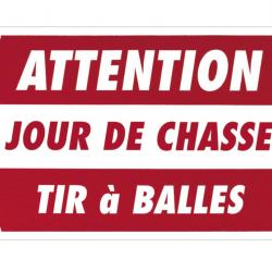 Panneau ''Attention - Jour de chasse...'' 60 x 40 cm