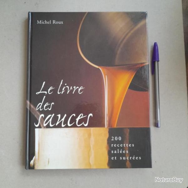 Le livre des sauces : 200 recettes sales et sucres