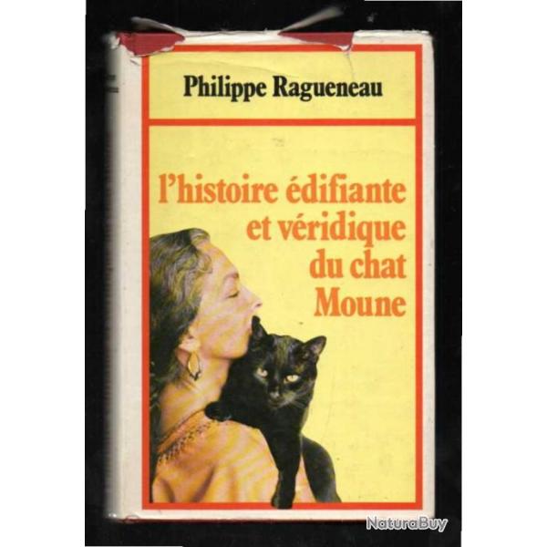 L'histoire difiante et vridique du chat Moune par philippe ragueneau