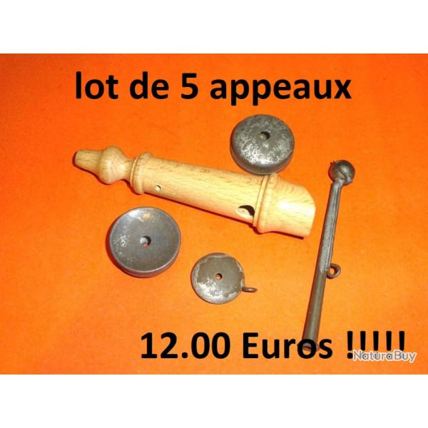 lot de 5 appeaux  12.00 Euros !!!!! - VENDU PAR JEPERCUTE (D22C138)