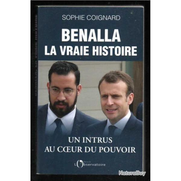 benalla la vraie histoire un intrus au coeur du pouvoir de sophie coignard