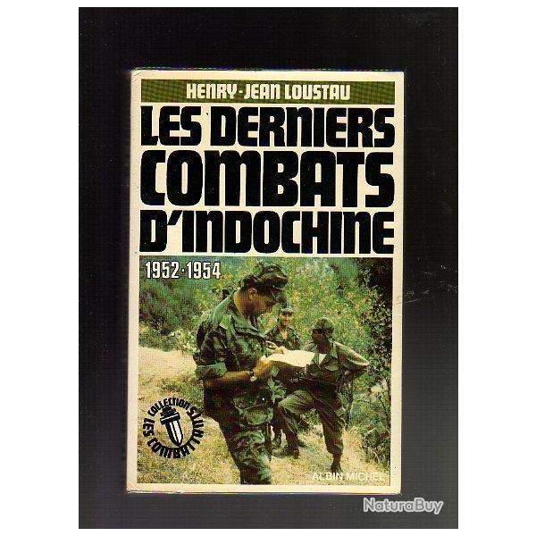 les derniers combats d'indochine 1952-54 . Henry-Jean  loustau