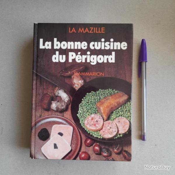 La bonne cuisine du Prigord. La Mazille. dition de 1991