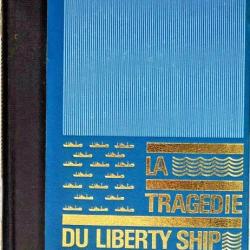 La tragédie du liberty ship - Thomas Narcejac