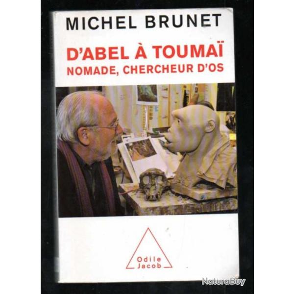 d'abel  toumai nomade chercheur d'os de michel brunet