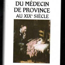 la vie quotidienne du médecin de province au XIXe siècle de jacques léonard