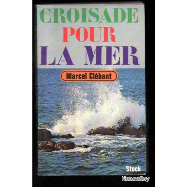 croisade pour la mer de marcel clbant