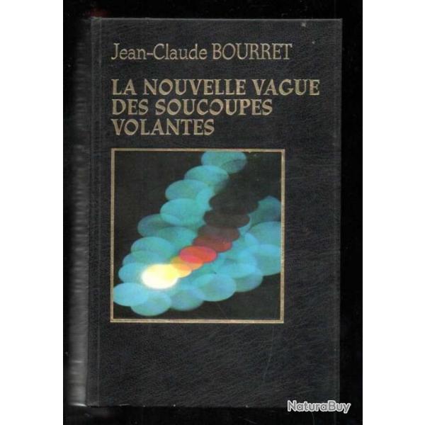 la nouvelle vague des soucoupes volantes jean-claude bourret.le dossier ovni de france inter reli