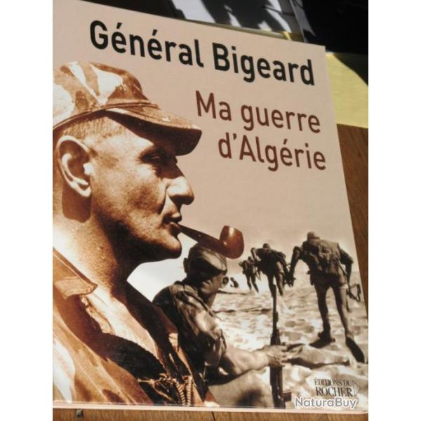 Gnral Bigeard : "Ma guerre d'Algrie", 1re dition.