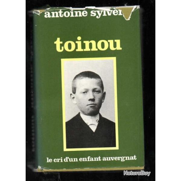 toinou le cri d'un enfant auvergnat , pays d'ambert par antoine sylvre , voir jaquette