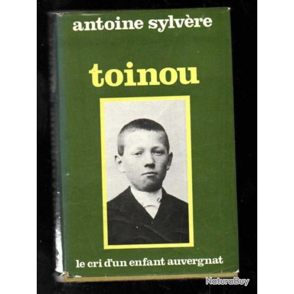 toinou le cri d'un enfant auvergnat , pays d'ambert d' antoine sylvre , auvergne ambert