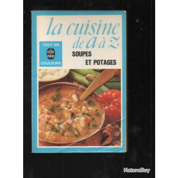 la cuisine de a  z soupes et potages Livre de poche.