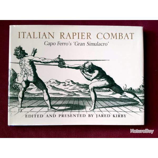 Italian rapier combat - CAPO FERRO's Gran Simulacro - JARED KIRBY