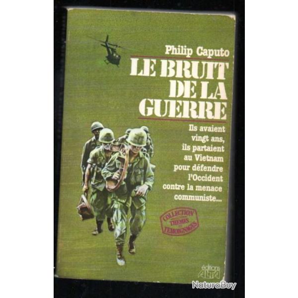 le bruit de la guerre. de philip caputo guerre du vietnam