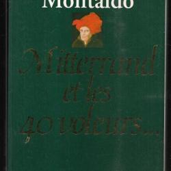 mitterrand et les 40 voleurs de jean montaldo grand format