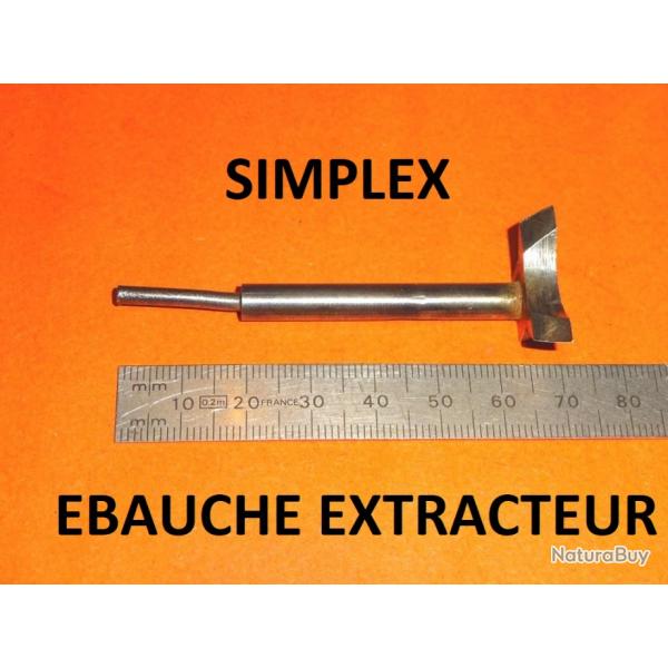 EXTRACTEUR A FINIR fusil SIMPLEX MANUFRANCE - VENDU PAR JEPERCUTE (YO19)