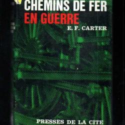 Les Chemins de fer en guerre par e.f.Carter , sécession, crimée , afrique , royaume uni , france , o