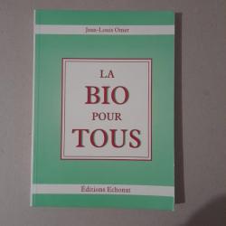 La bio pour tous - Manger bio ou choisir l'énergie de la vie