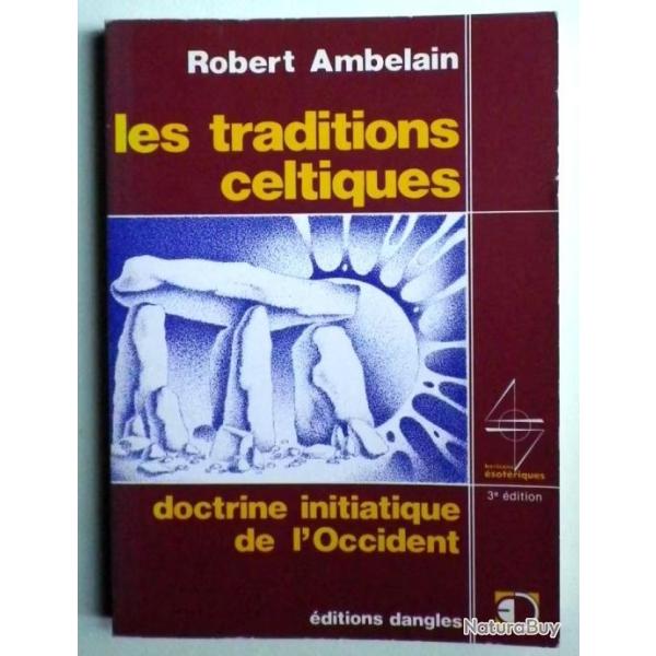 Les Traditions Celtiques : Doctrine Initiatique de l'Occident - Robert Ambelain.