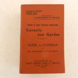 manuel de droit pratique cynégétique conseils aux gardes guide du chasseur-C.Radot/P. Sire-1953