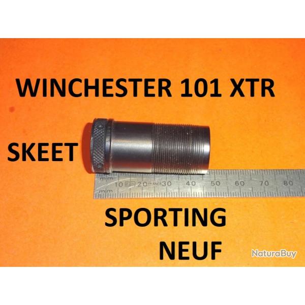 choke SKEET NEUF fusil WINCHESTER 101 XTR SPORTING - VENDU PAR JEPERCUTE (YO39)