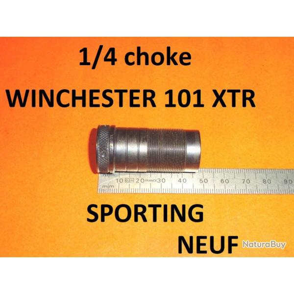 1/4 choke NEUF fusil WINCHESTER 101 XTR SPORTING - VENDU PAR JEPERCUTE (YO41)