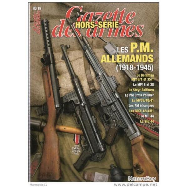 LES PM ALLEMANDS 1918 1945 GAZETTE ARMES HORS SERIE 19 ARMEMENT BERGMAN MP 18 40 STG 44