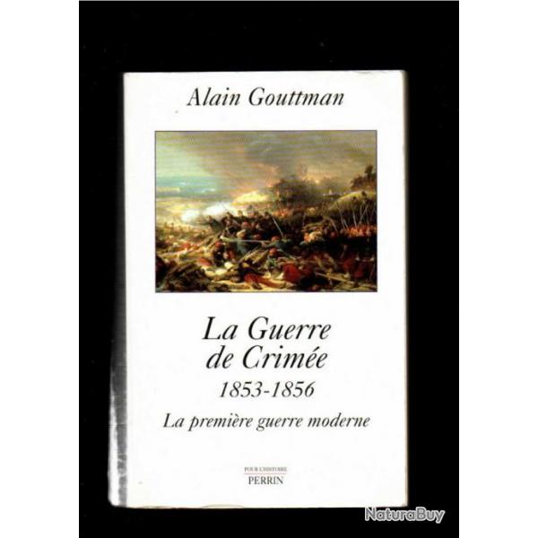 la guerre de crime 1853-1856 . la premire guerre moderne . alain gouttman