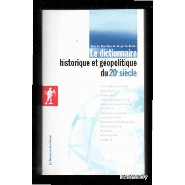 le dictionnaire historique et gopolitique du 20e sicle de serge cordellier direction