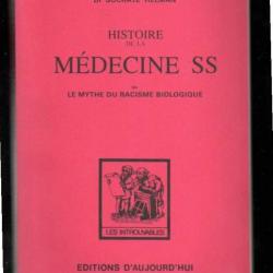 Histoire de la médecine SS ou le mythe du racisme biologique des dr yves ternon et socrate helman ré