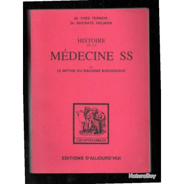 Histoire de la mdecine SS ou le mythe du racisme biologique des dr yves ternon et socrate helman r