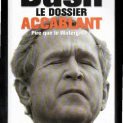 bush le dossier accablant pire que le watergate de john w.dean