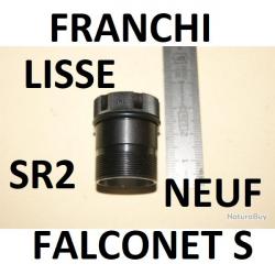 choke LISSE fusil FRANCHI SR2 FRANCHI FALCONET S CYLINDRIQUE - VENDU PAR JEPERCUTE (YO122)