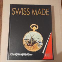 Swiss Made. Le livre de reférence de l'horlogerie suisse / 1995