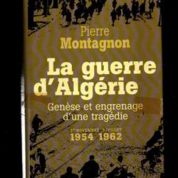 la guerre d'algérie genèse et engrenage d'une tragédie 1er novembre 1954-1962  pierre montagnon gf