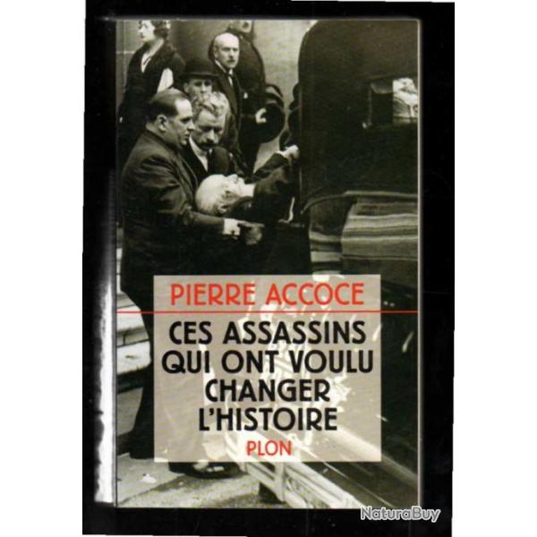 ces assassins qui ont voulu changer l'histoire de pierre accoce ravaillac, jaurs, doumer , darlan,