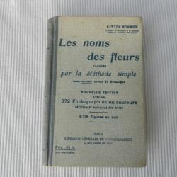 Les Noms Des Fleurs - trouvés par la méthode simple  - Gaston Bonnier - Editions E. Orlhac