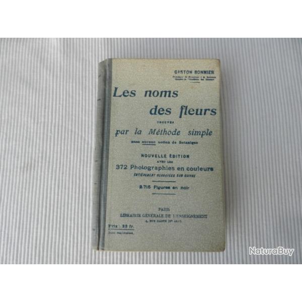 Les Noms Des Fleurs - trouvs par la mthode simple  - Gaston Bonnier - Editions E. Orlhac