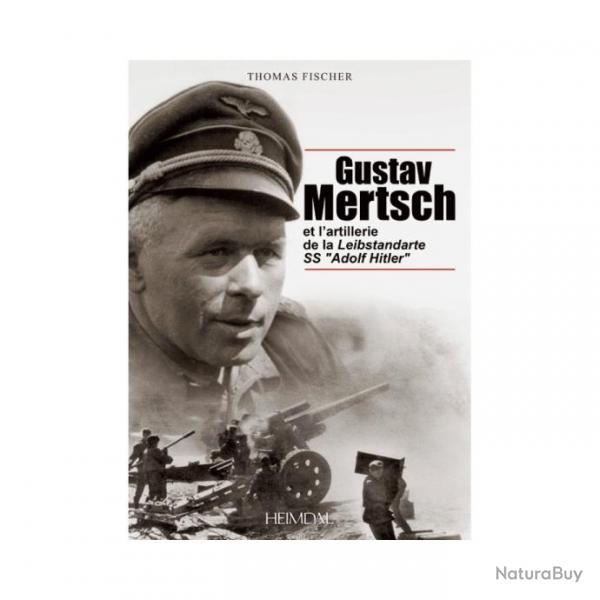 Gustav Mertsch et l'artillerie de la Leibstandarte SS Adolf Hitler